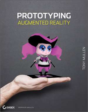 Prototyping Augmented Reality de Tony Mullen