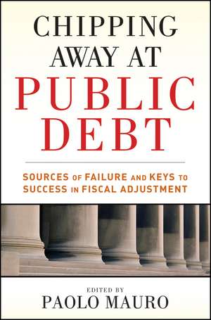 Chipping Away at Public Debt – Sources of Failure and Keys to Success in Fiscal Adjustment de P Mauro