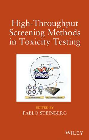 High-Throughput Screening Methods in Toxicity Testing de Pablo Steinberg