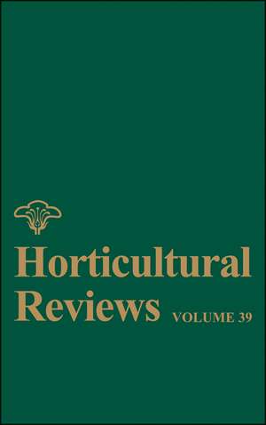 Horticultural Reviews, Volume 39 de J Janick