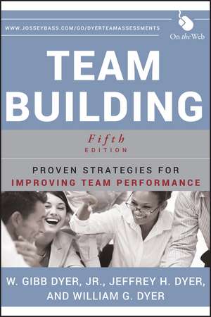 Team Building – Proven Strategies for Improving Team Performance 5e de WG Dyer