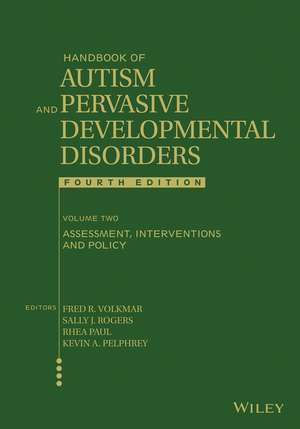 Handbook of Autism and Pervasive Developmental Dis orders, Volume 2, 4th ed. – Assessment, Interventions, and Policy de FR Volkmar