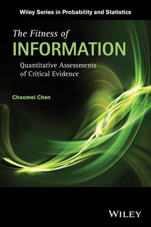 The Fitness of Information – Quantitative Assessments of Critical Evidence de C Chen