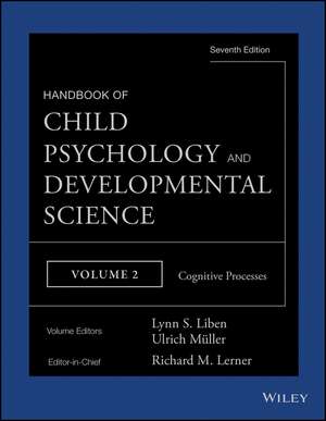 Handbook of Child Psychology and Developmental Science, 7e Volume 2 – Cognitive Processes de RM Lerner