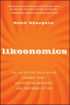 Likeonomics – The Unexpected Truth Behind Earning Trust, Influencing Behavior and Inspiring Action de R Bhargava