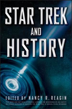 Star Trek and History de Nancy Reagin