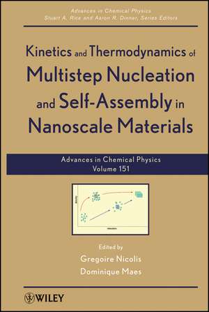 Advances in Chemical Physics V151 – Kinetics and Thermodynamics of Multistep Nucleation and Self–Assembly in Nanoscale Materials de G. Nicolis