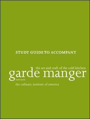 Garde Manger – The Art and Craft of the Cold Kitchen, Study Guide 4e de CIA