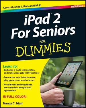 iPad 2 For Seniors For Dummies(r), 3rd Edition de N.C Muir