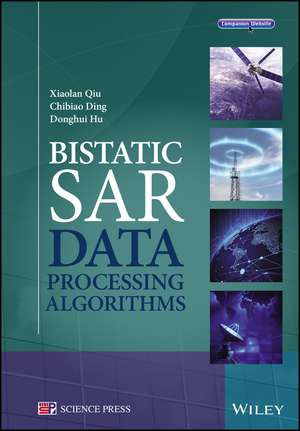 Bistatic SAR Data Processing Algorithms de X Qiu