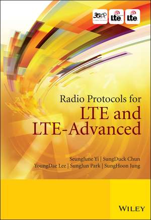 Radio Protocols for LTE and LTE–Advanced de S Yi