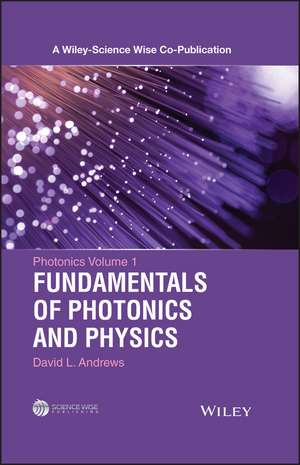 Photonics Volume 1 – Fundamentals of Photonics and Physics de DL Andrews