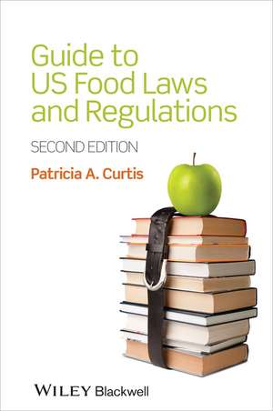 Guide to US Food Laws and Regulations de Patricia A. Curtis