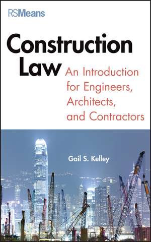 Construction Law – An Introduction for Engineers, Architects and Contractors de G Kelley