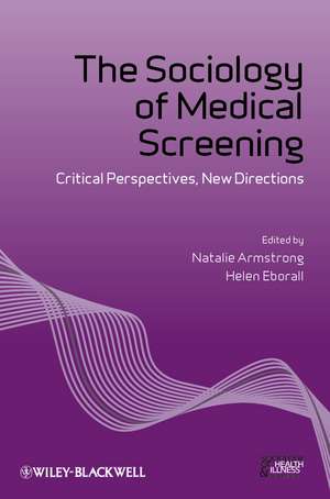 The Sociology of Medical Screening – Critical Perspectives, New Directions de N. Armstrong