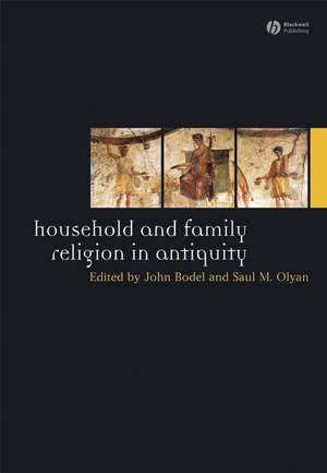 Household and Family Religion in Antiquity de J Bodel