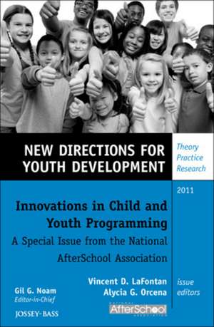 Innovations in Child and Youth Programming: A Special Issue from the National AfterSchool Association: New Directions for Youth Development, Supplement 2011 de Vincent D. LaFontan