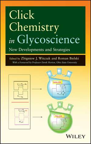 Click Chemistry in Glycoscience – New Developments and Strategies de ZJ Witczak