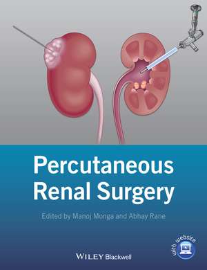 Percutaneous Renal Surgery de M Monga