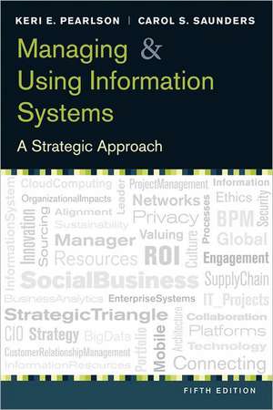 Managing and Using Information Systems: A Strategic Approach de Keri E. Pearlson