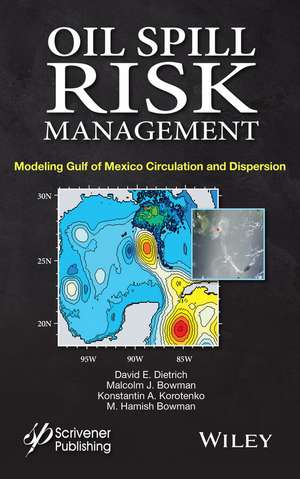 Oil Spill Risk Management – Modeling Gulf of Mexico Circulation and Oil Dispersal de D Dietrich