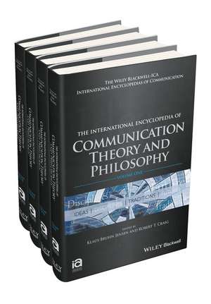 The International Encyclopedia of Communication Theory and Philosophy: 4 Volume Set de Klaus Bruhn Jensen