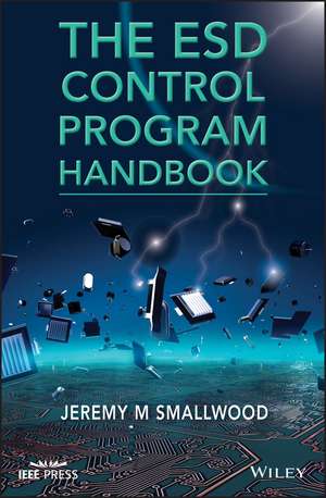 The ESD Control Program Handbook de J Smallwood