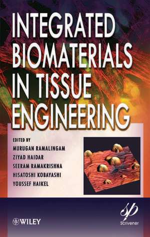 Integrated Biomaterials in Tissue Engineering de M Ramalingam