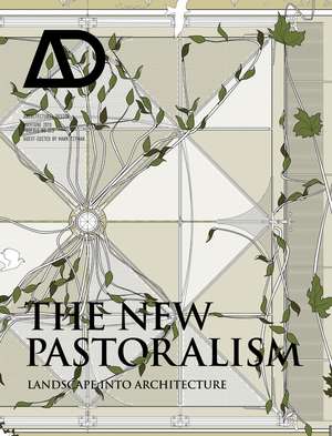 The New Pastoralism – Landscape into Architecture AD de M Titman