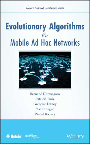 Evolutionary Algorithms for Mobile Ad hoc Networks de P Dorronsoro