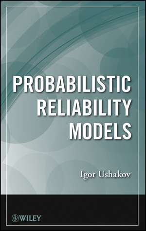 Probabilistic Reliability Models de IA Ushakov