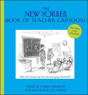 The New Yorker Book of Teacher Cartoons 2e de R Mankoff