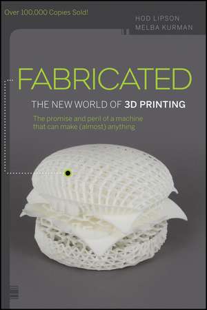 Fabricated – The New World of 3D Printing de H Lipson