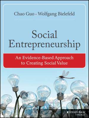 Social Entrepreneurship – An Evidence–Based Approach to Creating Social Value de C Guo