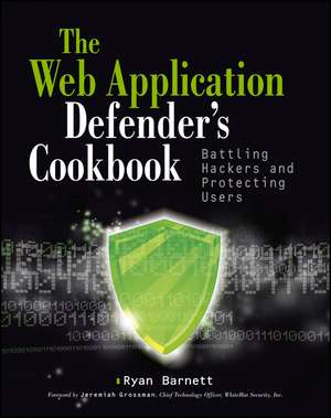 Web Application Defender's Cookbook de Ryan C Barnett