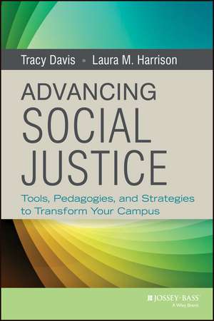 Advancing Social Justice – Tools, Pedagogies, and Strategies to Transform Your Campus de TL Davis