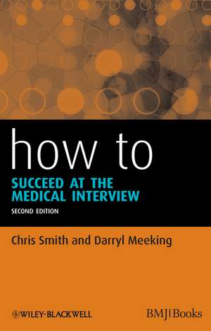 How to Succeed at the Medical Interview 2e de C. Smith