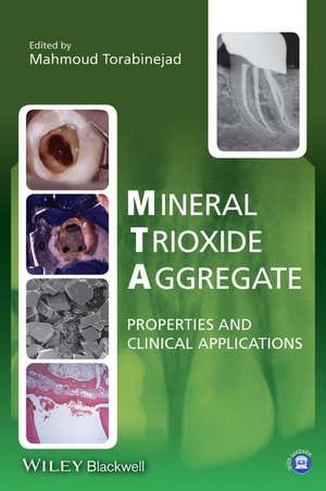 Mineral Trioxide Aggregate – Properties and Clinical Applications de M Torabinejad