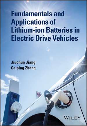 Fundamentals and Applications of Lithium–ion Batte ries in Electric Drive Vehicles de J. Jiang