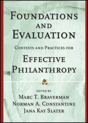 Foundations and Evaluation – Contexts and Practices for Effective Philanthropy de MT Braverman