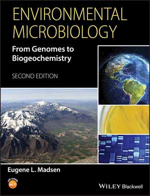 Environmental Microbiology – From Genomes to chemistry, Second Edition de E Madsen