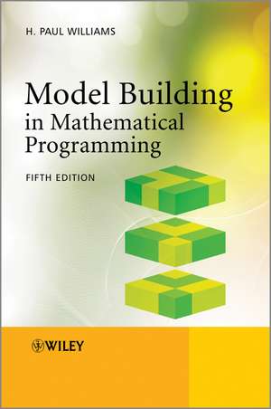 Model Building in Mathematical Programming 5e de H. P. Williams