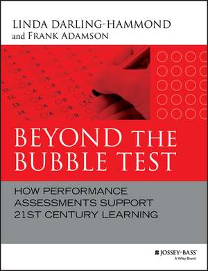 Beyond the Bubble Test – How Performance Assessments Support 21st Century Learning de L Darling–Hammond