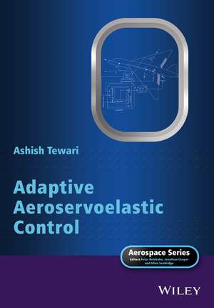 Adaptive Aeroservoelastic Control de Ashish Tewari