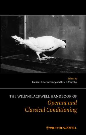 The Wiley Blackwell Handbook of Operant and Classical Conditioning de FK McSweeney