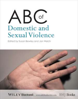 ABC of Domestic and Sexual Violence de S Bewley