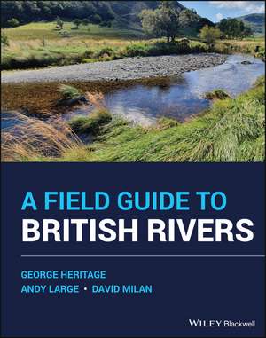 A Field Guide to British Rivers de G Heritage