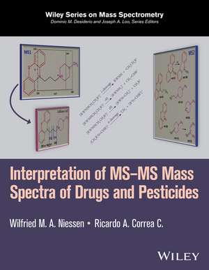 Interpretation of MS–MS Mass Spectra of Drugs and Pesticides de Wilfried M. A. Niessen