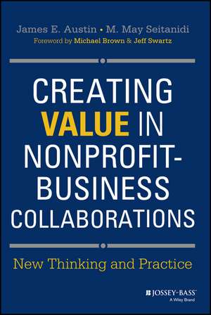 Creating Value in Nonprofit–Business Collaborations – New Thinking & Practice de JE Austin