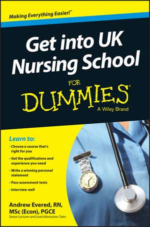 Get into UK Nursing School For Dummies de A Evered